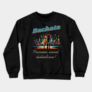 Sensual Bachata Dance Couple Dancing Crewneck Sweatshirt